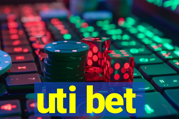 uti bet